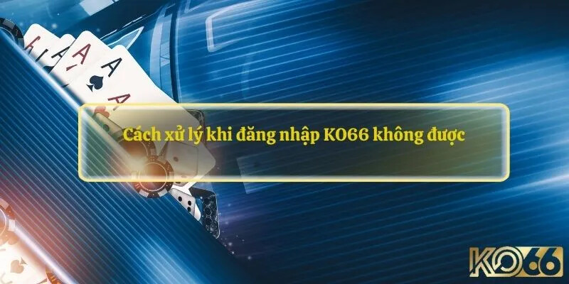 Lưu ý khi bạn đăng ký tại Ko66